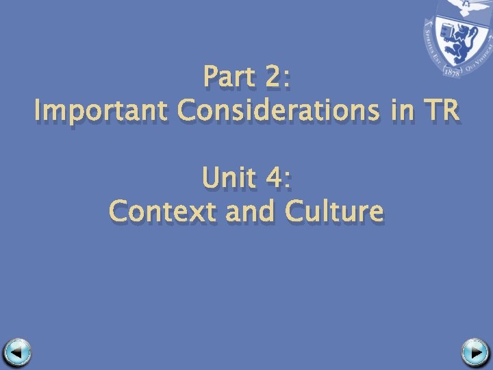 Part 2: Important Considerations in TR Unit 4: Context and Culture 