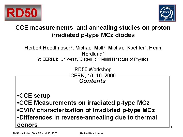 RD 50 CCE measurements and annealing studies on proton irradiated p-type MCz diodes Herbert