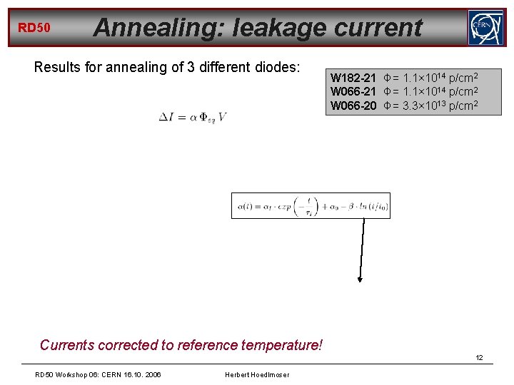 RD 50 Annealing: leakage current Results for annealing of 3 different diodes: W 182