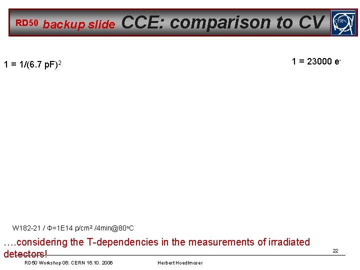 RD 50 backup slide CCE: comparison to CV 1 = 23000 e- 1 =