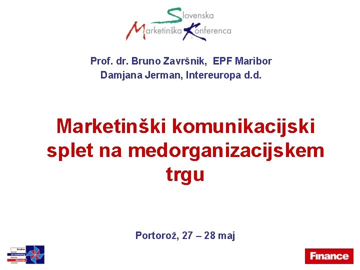 Prof. dr. Bruno Završnik, EPF Maribor Damjana Jerman, Intereuropa d. d. Marketinški komunikacijski splet