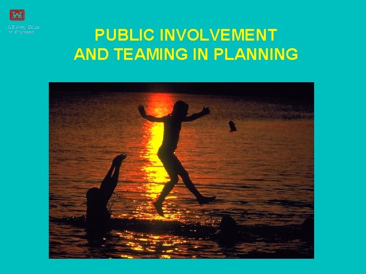 PUBLIC INVOLVEMENT AND TEAMING IN PLANNING 