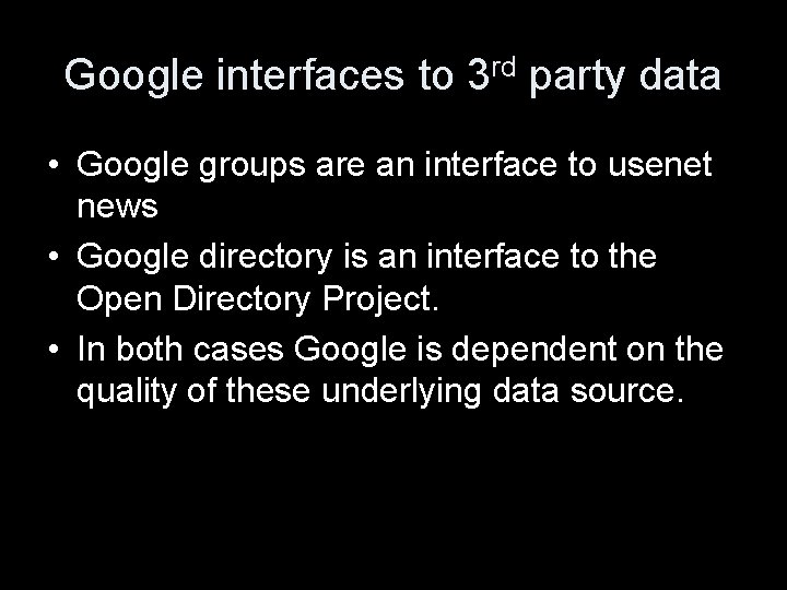 Google interfaces to 3 rd party data • Google groups are an interface to