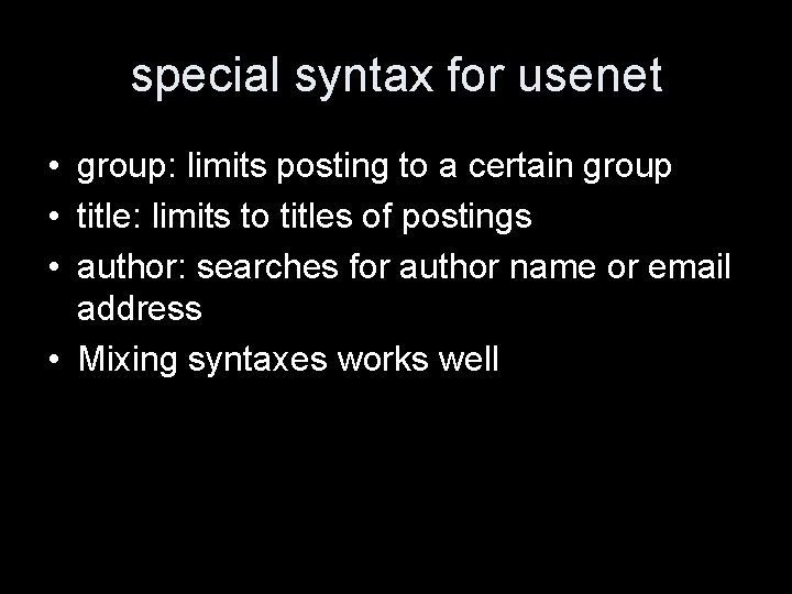 special syntax for usenet • group: limits posting to a certain group • title: