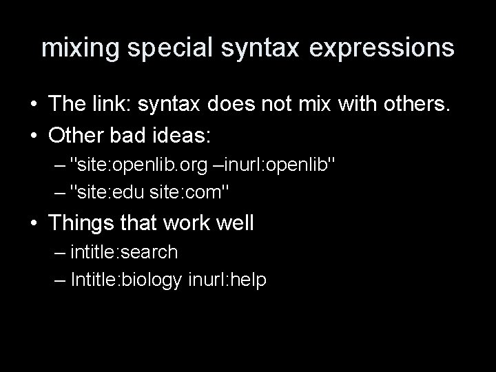 mixing special syntax expressions • The link: syntax does not mix with others. •