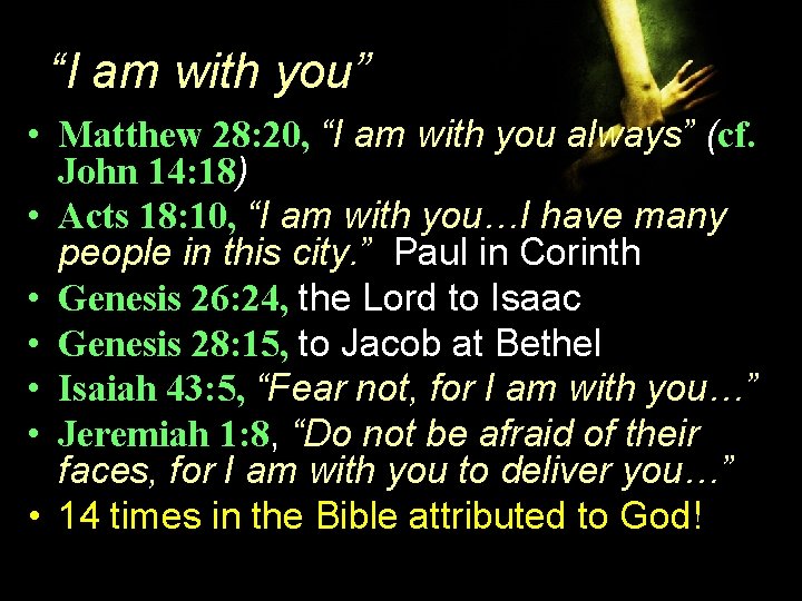 “I am with you” • Matthew 28: 20, “I am with you always” (cf. “I am with you” • Matthew 28: 20, “I am with you always” (cf.
