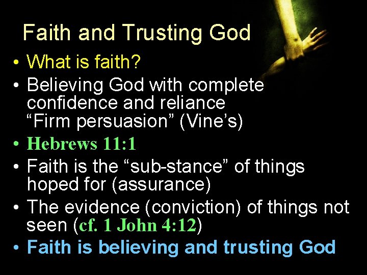 Faith and Trusting God • What is faith? • Believing God with complete confidence Faith and Trusting God • What is faith? • Believing God with complete confidence