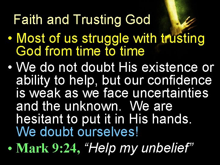 Faith and Trusting God • Most of us struggle with trusting God from time Faith and Trusting God • Most of us struggle with trusting God from time