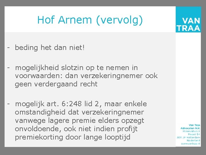 Hof Arnem (vervolg) - beding het dan niet! - mogelijkheid slotzin op te nemen