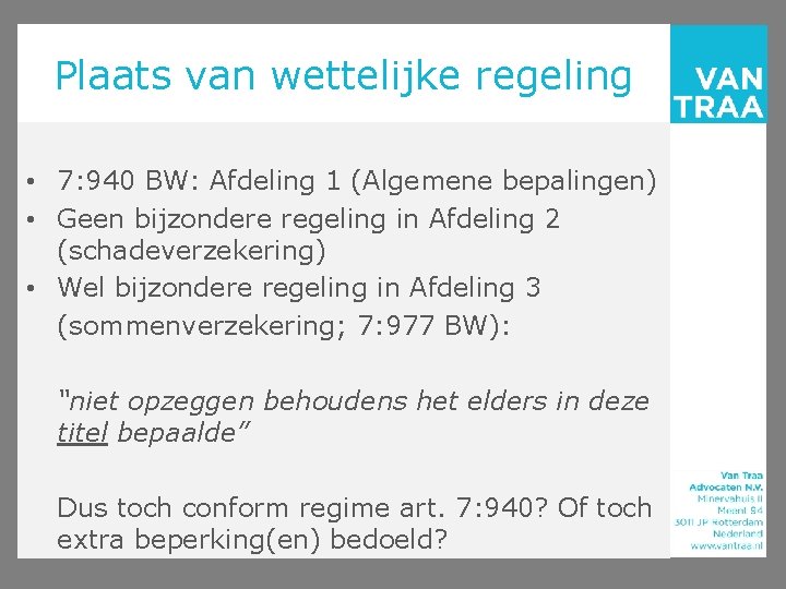 Plaats van wettelijke regeling • 7: 940 BW: Afdeling 1 (Algemene bepalingen) • Geen