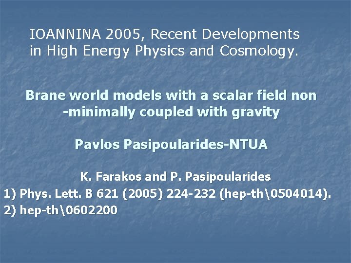 IOANNINA 2005, Recent Developments in High Energy Physics and Cosmology. Brane world models with