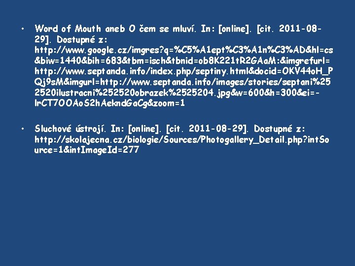  • Word of Mouth aneb O čem se mluví. In: [online]. [cit. 2011