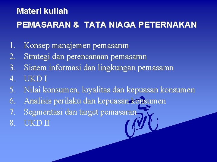 Materi kuliah PEMASARAN & TATA NIAGA PETERNAKAN 1. 2. 3. 4. 5. 6. 7.