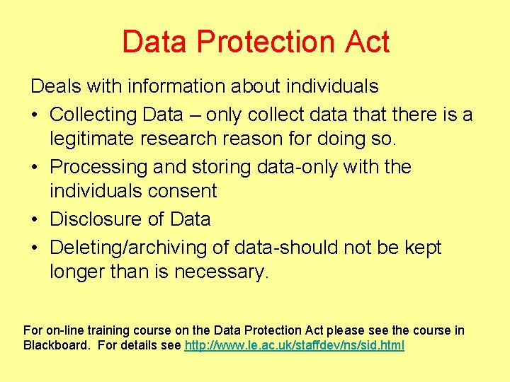 Data Protection Act Deals with information about individuals • Collecting Data – only collect