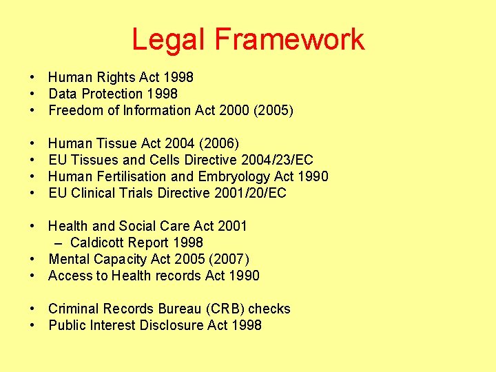 Legal Framework • Human Rights Act 1998 • Data Protection 1998 • Freedom of
