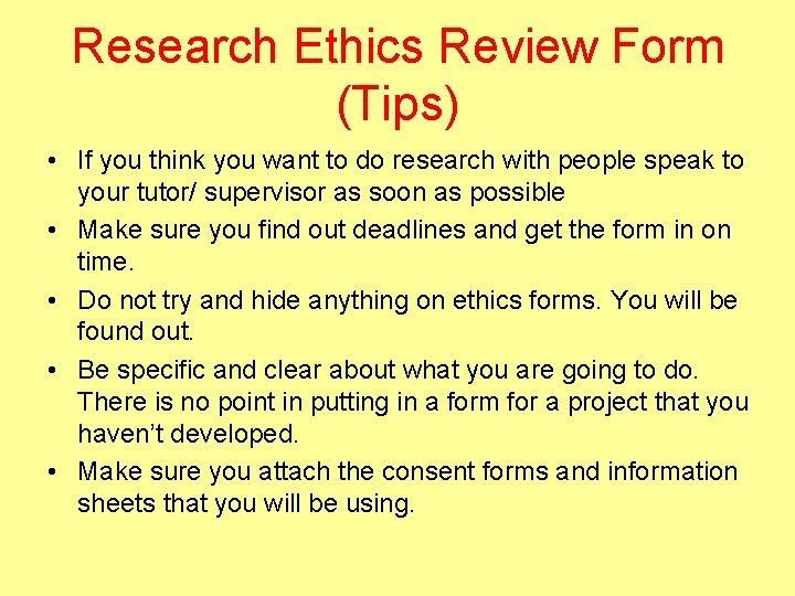 Research Ethics Review Form (Tips) • If you think you want to do research