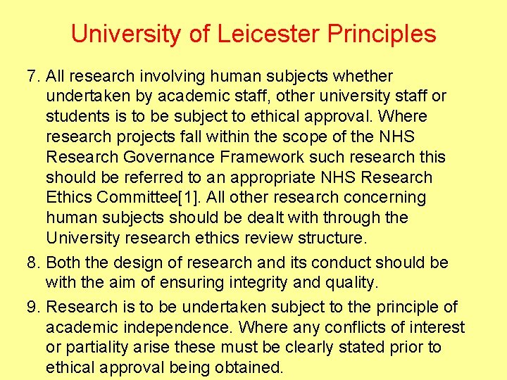 University of Leicester Principles 7. All research involving human subjects whether undertaken by academic