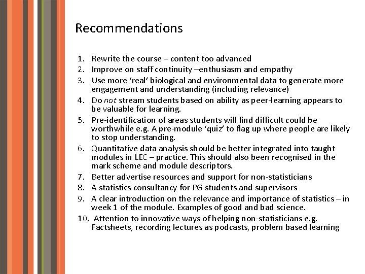 Recommendations 1. Rewrite the course – content too advanced 2. Improve on staff continuity
