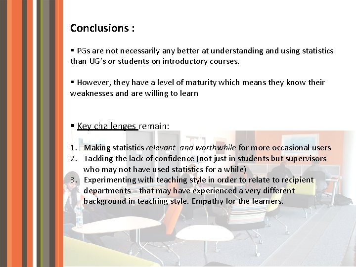 Conclusions : § PGs are not necessarily any better at understanding and using statistics