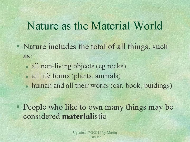 Nature as the Material World § Nature includes the total of all things, such