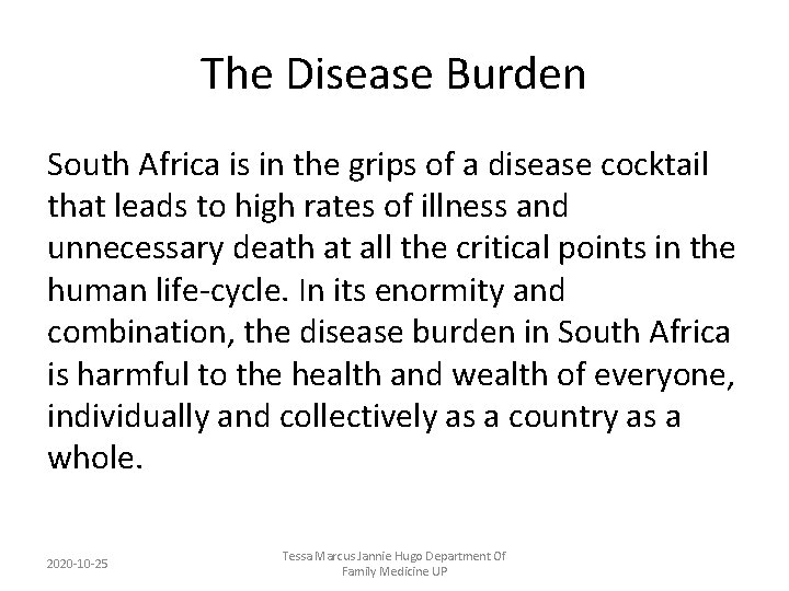 The Disease Burden South Africa is in the grips of a disease cocktail that