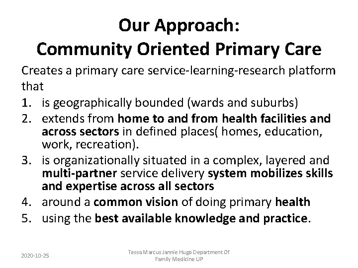 Our Approach: Community Oriented Primary Care Creates a primary care service-learning-research platform that 1.