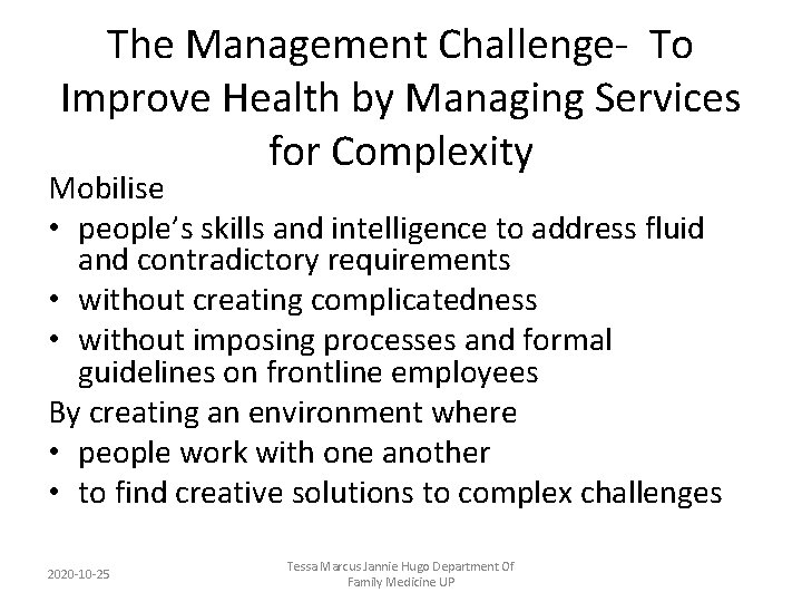 The Management Challenge- To Improve Health by Managing Services for Complexity Mobilise • people’s