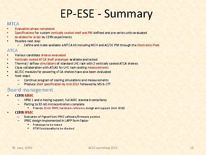EP-ESE - Summary MTCA • • Evaluation phase completed Specifications for custom vertically cooled EP-ESE - Summary MTCA • • Evaluation phase completed Specifications for custom vertically cooled