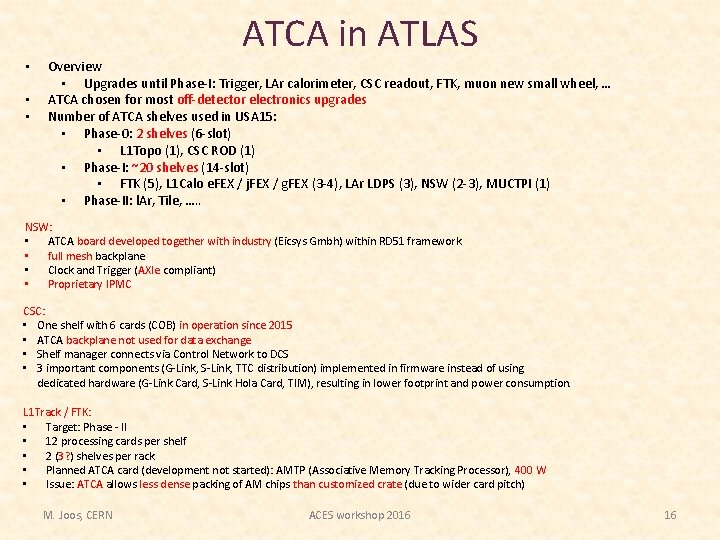 ATCA in ATLAS • • • Overview • Upgrades until Phase-I: Trigger, LAr calorimeter, ATCA in ATLAS • • • Overview • Upgrades until Phase-I: Trigger, LAr calorimeter,