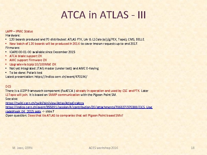 ATCA in ATLAS - III LAPP – IPMC Status Hardware: • 120 boards produced ATCA in ATLAS - III LAPP – IPMC Status Hardware: • 120 boards produced