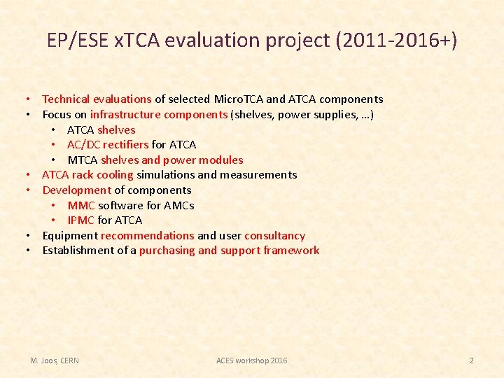 EP/ESE x. TCA evaluation project (2011 -2016+) • Technical evaluations of selected Micro. TCA EP/ESE x. TCA evaluation project (2011 -2016+) • Technical evaluations of selected Micro. TCA