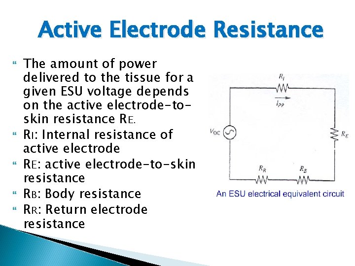 Active Electrode Resistance The amount of power delivered to the tissue for a given