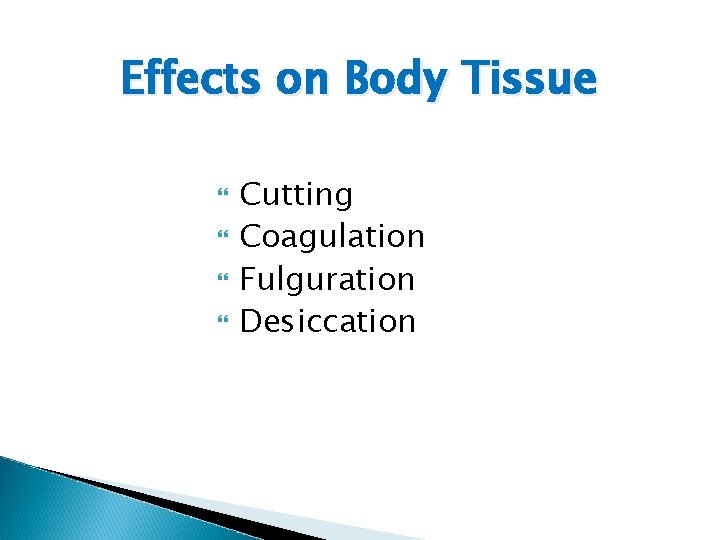Effects on Body Tissue Cutting Coagulation Fulguration Desiccation 