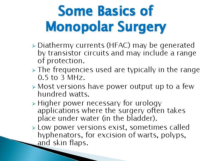 Some Basics of Monopolar Surgery Diathermy currents (HFAC) may be generated by transistor circuits