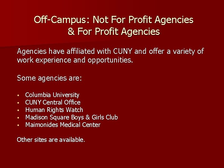 Off-Campus: Not For Profit Agencies & For Profit Agencies have affiliated with CUNY and