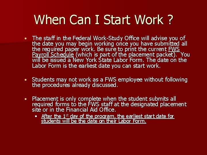 When Can I Start Work ? • The staff in the Federal Work-Study Office