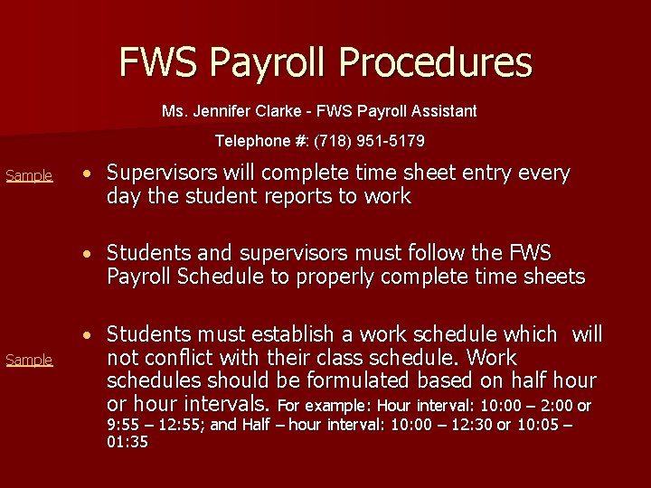 FWS Payroll Procedures Ms. Jennifer Clarke - FWS Payroll Assistant Telephone #: (718) 951
