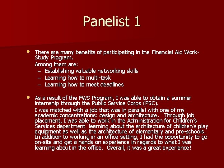 Panelist 1 • There are many benefits of participating in the Financial Aid Work.
