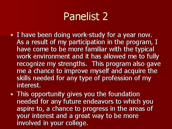 Panelist 2 • I have been doing work-study for a year now. As a