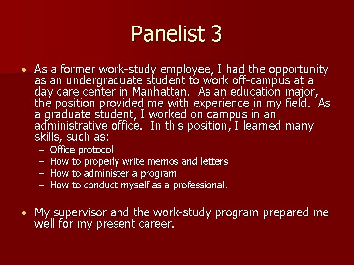 Panelist 3 • As a former work-study employee, I had the opportunity as an