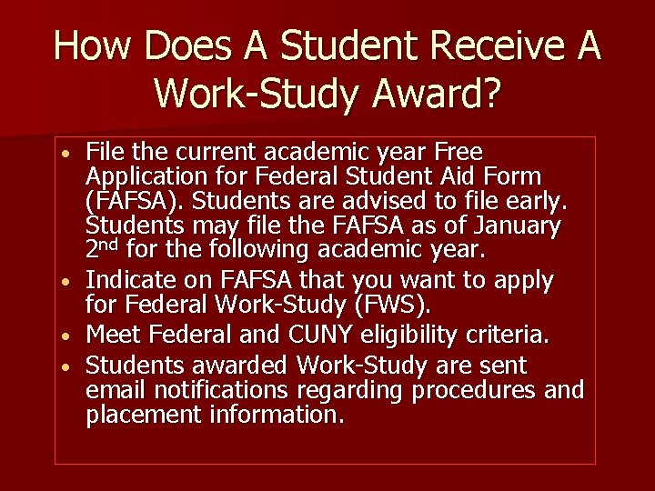 How Does A Student Receive A Work-Study Award? • • File the current academic