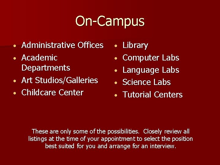 On-Campus • • Administrative Offices Academic Departments Art Studios/Galleries Childcare Center • • •