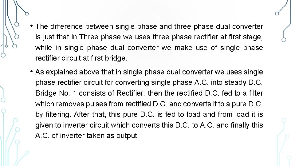  • The difference between single phase and three phase dual converter is just