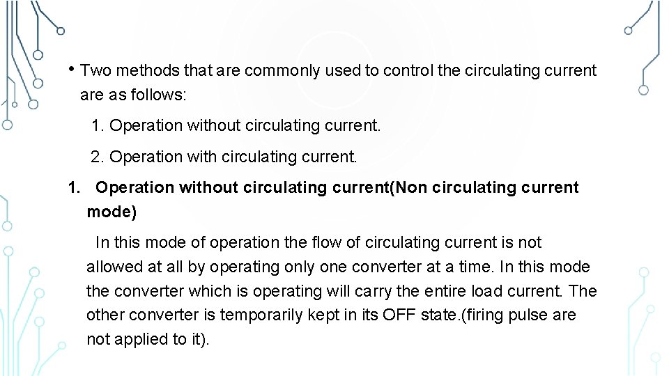  • Two methods that are commonly used to control the circulating current are