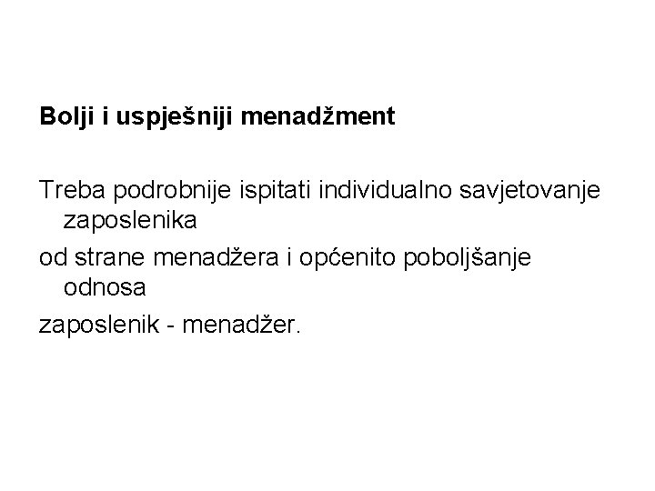 Bolji i uspješniji menadžment Treba podrobnije ispitati individualno savjetovanje zaposlenika od strane menadžera i