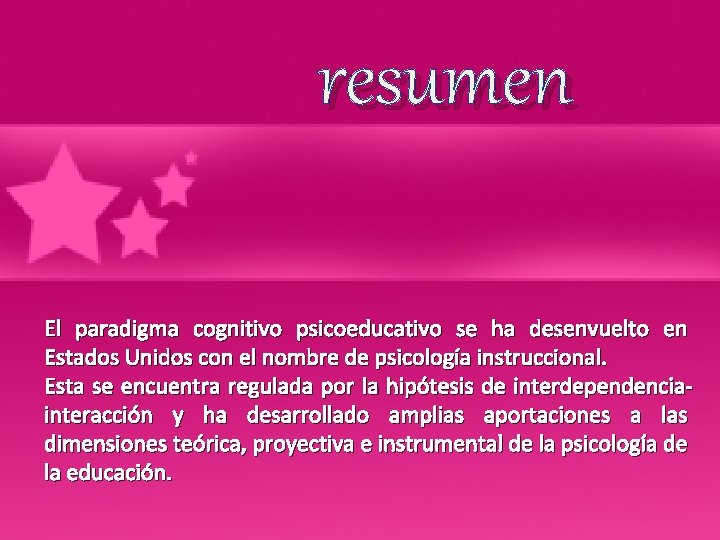 resumen El paradigma cognitivo psicoeducativo se ha desenvuelto en Estados Unidos con el nombre