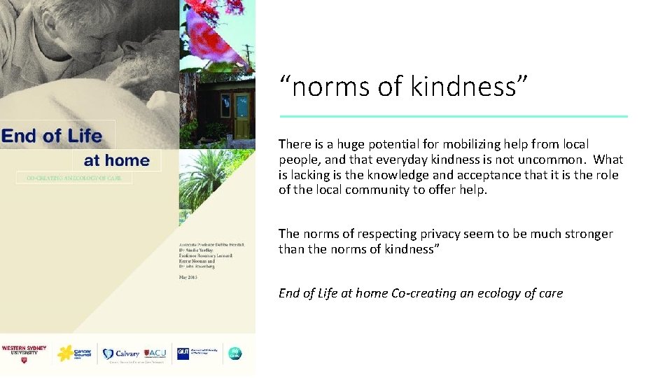 “norms of kindness” There is a huge potential for mobilizing help from local people,