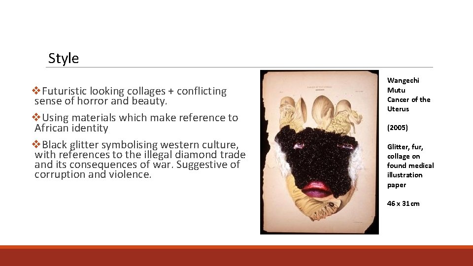 Style v. Futuristic looking collages + conflicting sense of horror and beauty. v. Using