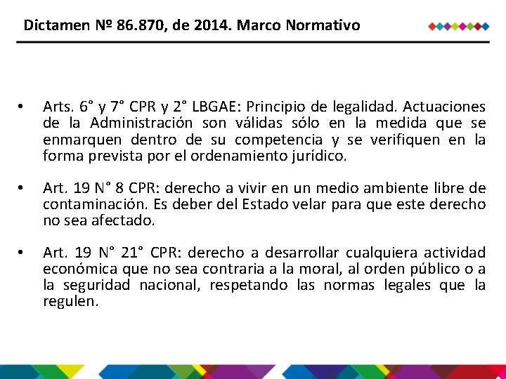 Dictamen Nº 86. 870, de 2014. Marco Normativo • Arts. 6° y 7° CPR