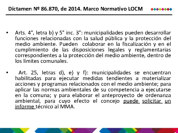 Dictamen Nº 86. 870, de 2014. Marco Normativo LOCM • Arts. 4°, letra b)